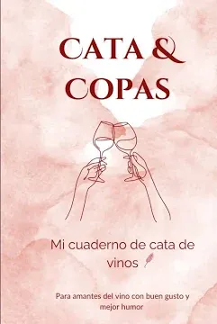 Mi Cuaderno de Cata de Vinos: Aprende, descubre y disfruta: Ideal para amantes del vino | fichas de cata | Con curiosidades, glosario y guía de